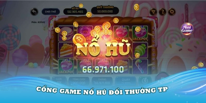 Cổng game nổ hũ đổi thưởng TP