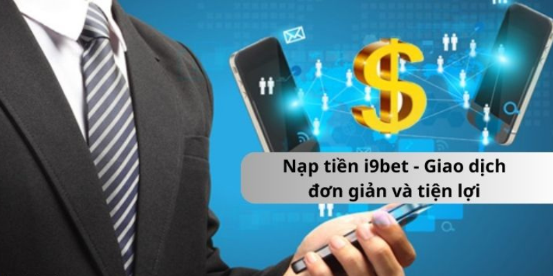 Thời gian hệ thống hoàn tất giao dịch nạp tiền I9BET