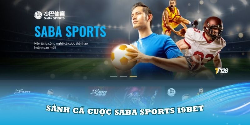 Tìm hiểu về sảnh cá cược Saba Sports i9Bet